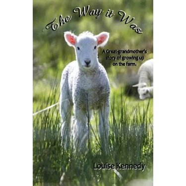 The Way it Was: A Great-grandmother's Stories of Growing up on the Farm