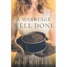A Marriage Well Done