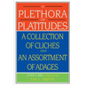 A Plethora of Platitudes: A Collection of Cliches and an Assortment of Adages