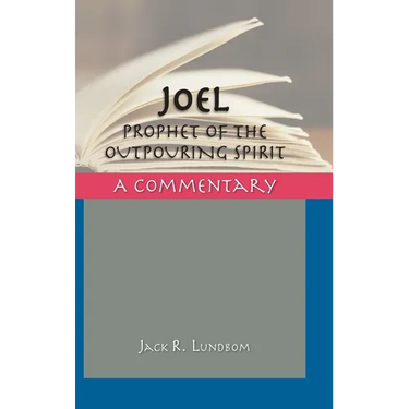Joel: Prophet of the Outpouring Spirit