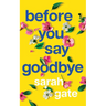 Before You Say Goodbye: The must-read heartwarming and heartbreaking love story about life and loss