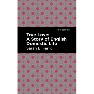 True Love: A Story of English Domestic Life