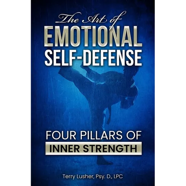 The Art of Emotional Self-Defense: Four Pillars of Inner Strength