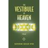 The Vestibule of Heaven