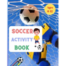 Soccer Activity Play: For Kids Aged 6-12 Paperback: Soccer Books for Children 25 Pages full of fun & activities