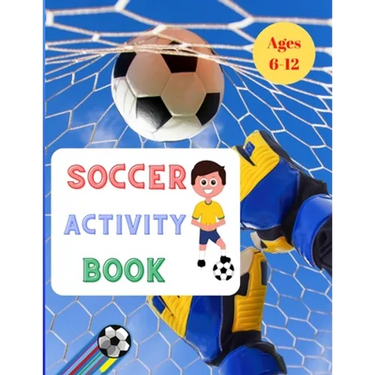 Soccer Activity Play: For Kids Aged 6-12 Paperback: Soccer Books for Children 25 Pages full of fun & activities