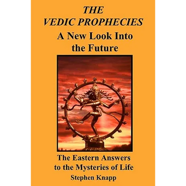 The Vedic Prophecies: A New Look into the Future: The Eastern Answers to the Mysteries of Life