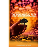 The Psychedelic Path: A Guide to Microdosing Psilocybin Mushrooms