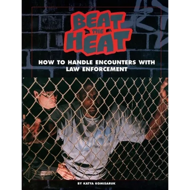 Beat the Heat: How to Handle Encounters with Law Enforcement