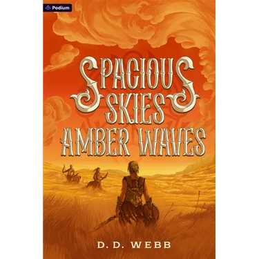 Spacious Skies, Amber Waves: A High Fantasy Western