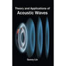 Theory and Applications of Acoustic Waves