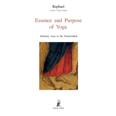 Essence and Purpose of Yoga: Initiatory ways to the Transcendent