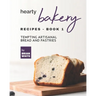 Hearty Bakery Recipes - Book 1: Tempting Artisanal Bread and Pastries