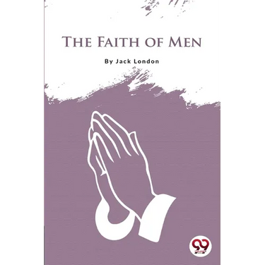 The Faith Of Men
