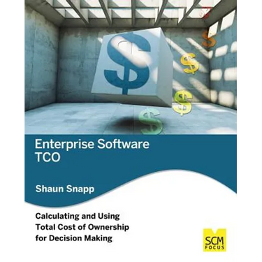 Enterprise Software TCO: Calculating and Using Total Cost of Ownership for Decision Making