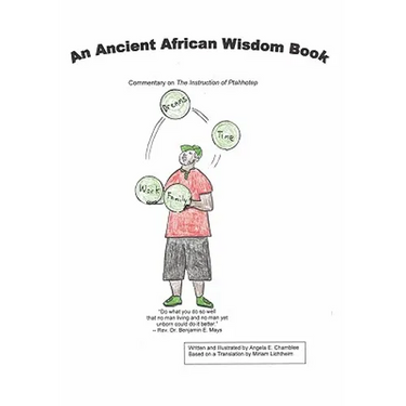 An Ancient African Wisdom Book: Commentary on The Instruction of Ptahhotep