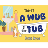 There's A Wub In The Tub
