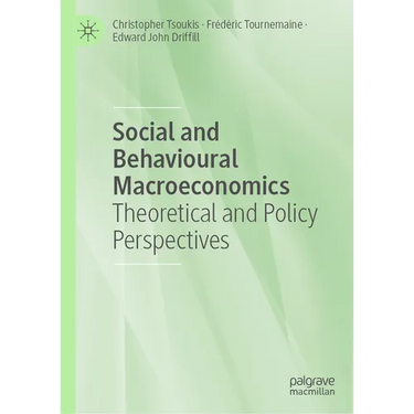Social and Behavioural Macroeconomics: Theoretical and Policy Perspectives
