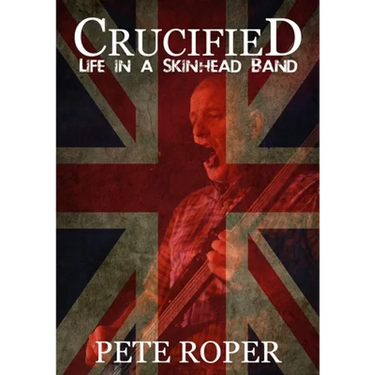 Crucified - Life in a Skinhead Band