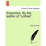 Endymion. by the Author of "Lothair."