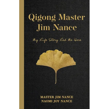 Qigong Master Jim Nance: My Life Story Led Me Here