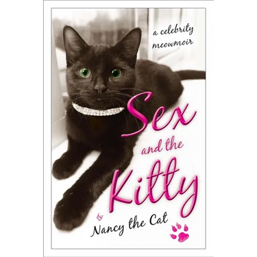Sex and the Kitty: A Celebrity Meowmoir