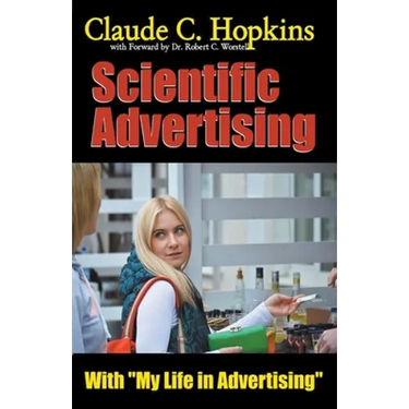 Claude C. Hopkins' Scientific Advertising With My Life in Advertising