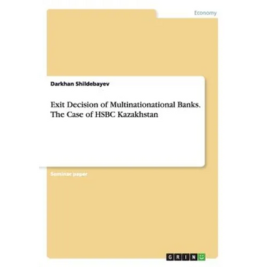 Exit Decision of Multinationational Banks. The Case of HSBC Kazakhstan