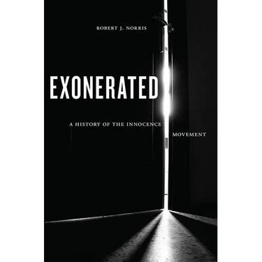 Exonerated: A History of the Innocence Movement