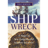 Shipwreck: A Saga of Sea Tragedy and Sunken Treasure
