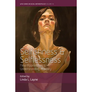 Selfishness and Selflessness: New Approaches to Understanding Morality