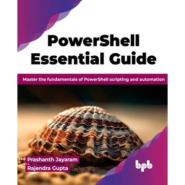 PowerShell Essential Guide: Master the fundamentals of PowerShell scripting and automation (English Edition)