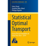 Statistical Optimal Transport: École d'Été de Probabilités de Saint-Flour XLIX - 2019