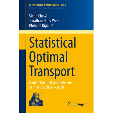 Statistical Optimal Transport: École d'Été de Probabilités de Saint-Flour XLIX - 2019