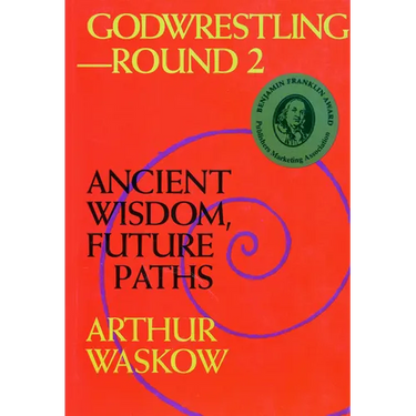 Godwrestling-- Round 2: Ancient Wisdom, Future Paths