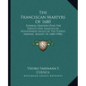 The Franciscan Martyrs Of 1680: Funeral Oration Over The Twenty-One Franciscan Missionaries Killed By The Pueblo Indians, August 10, 1680 (1906)