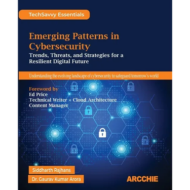 Emerging Patterns in Cybersecurity: Trends, Threats, and Strategies for a Resilient Digital Future