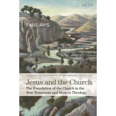 Jesus and the Church: The Foundation of the Church in the New Testament and Modern Theology