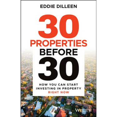 30 Properties Before 30: How You Can Start Investing in Property Right Now