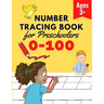 Number Tracing Book for Preschoolers: Number Practice Workbook To Learn The Numbers From 0 To 100 - Math Activity Book for Pre K, Kindergarten and Kid