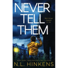 Never Tell Them: A psychological suspense thriller
