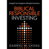 Biblical Responsible Investing: Insights for Kingdom-Minded Investors