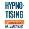 Hypno-Tising: The Secrets and Science of Ads That Sell More...