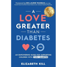 A Love Greater than Diabetes: An Empowering Guide for Supporting Children with Type 1 Diabetes