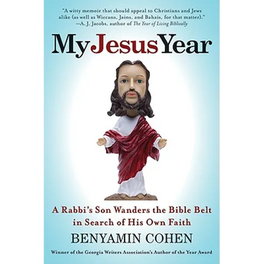 My Jesus Year: A Rabbi's Son Wanders the Bible Belt in Search of His Own Faith