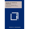 Guide To Medical Writing: A Practical Manual For Physicians, Dentists, Nurses, Pharmacists