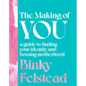 The Making of You: A Guide to Finding Your Identity and Bossing Motherhood
