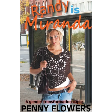 Randy is Miranda A Gender Transformation Caper