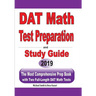 DAT Math Test Preparation and study guide: The Most Comprehensive Prep Book with Two Full-Length DAT Math Tests