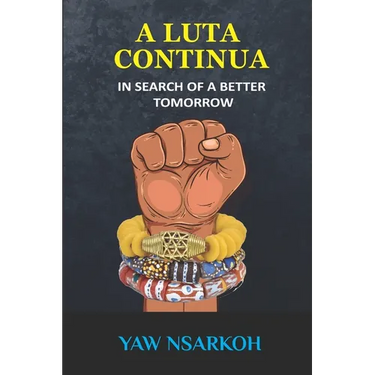 A Luta Continua: In Search of a Better Tomorrow